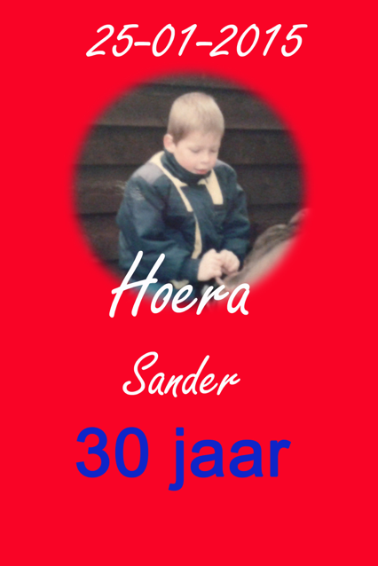 Sander 30 Jaar !!!